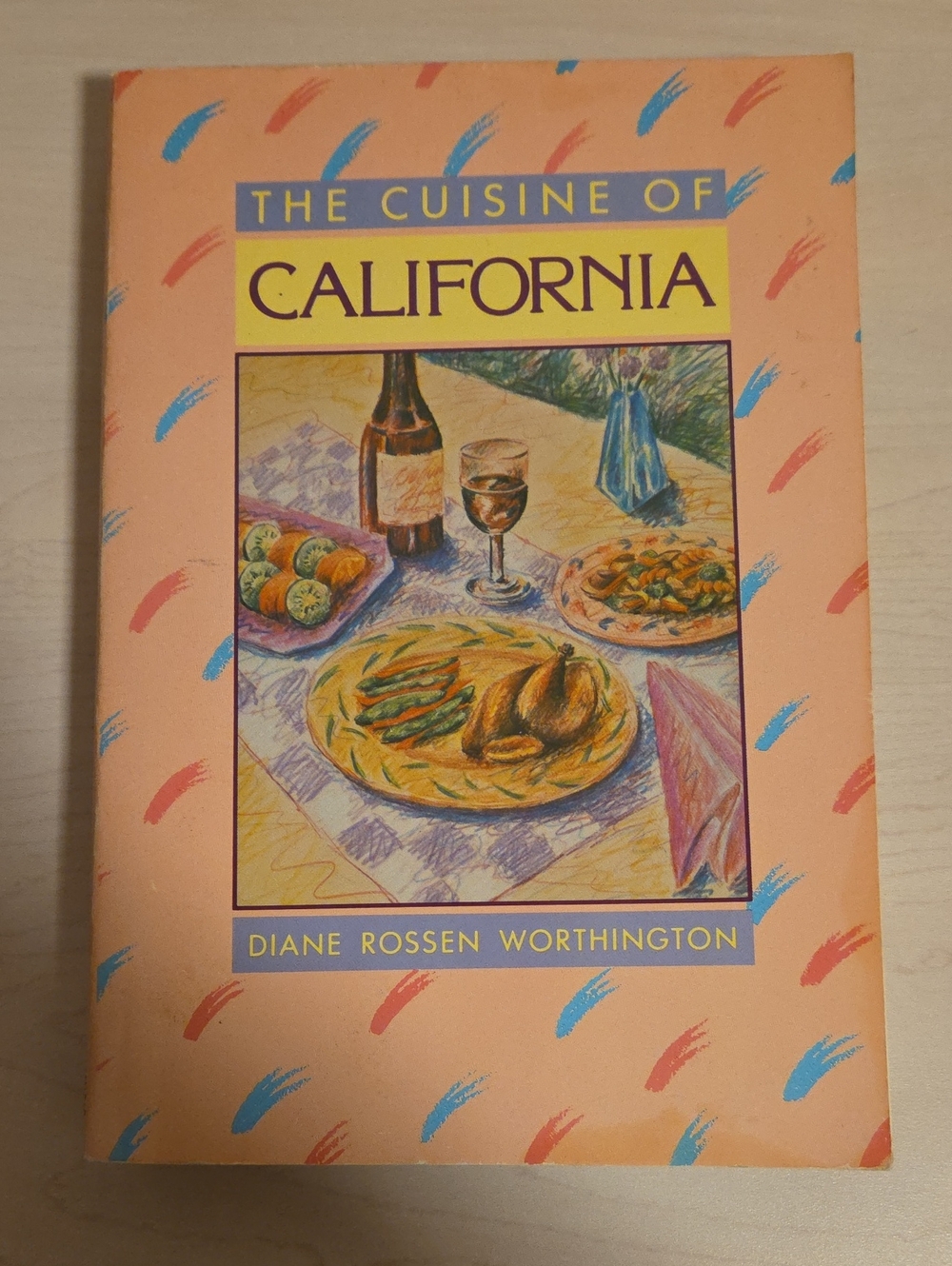 The Cuisine of California by Diane Rossen Worthington